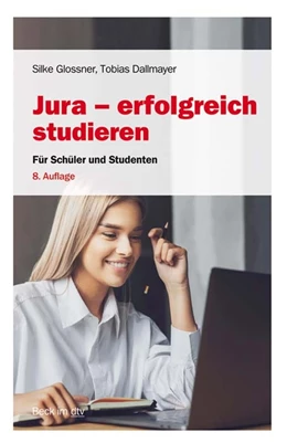 Abbildung von Glossner / Dallmayer | Jura - erfolgreich studieren | 8. Auflage | 2021 | 51258 | beck-shop.de