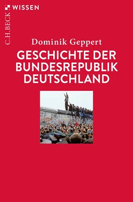 Abbildung von Geppert | Geschichte der Bundesrepublik Deutschland | 1. Auflage | 2021 | 2929 | beck-shop.de