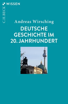 Abbildung von Wirsching | Deutsche Geschichte im 20. Jahrhundert | 5. Auflage | 2021 | 2165 | beck-shop.de