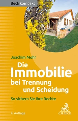 Abbildung von Mohr | Die Immobilie bei Trennung und Scheidung | 4. Auflage | 2021 | beck-shop.de