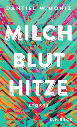 Abbildung von Moniz | Milch Blut Hitze | 1. Auflage | 2022 | beck-shop.de
