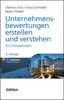 Abbildung von Ernst / Schneider | Unternehmensbewertungen erstellen und verstehen | 6. Auflage | 2017 | beck-shop.de