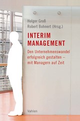 Abbildung von Groß / Bohnert | Interim Management - Den Unternehmenswandel erfolgreich gestalten - mit Managern auf Zeit | 2012 | beck-shop.de