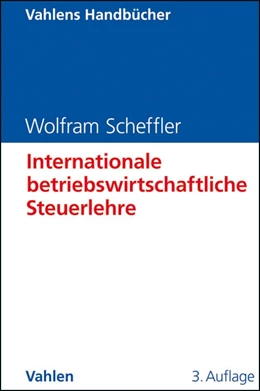 Abbildung von Scheffler | Internationale betriebswirtschaftliche Steuerlehre | 3. Auflage | 2011 | beck-shop.de