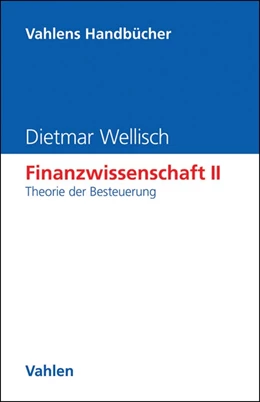 Abbildung von Wellisch | Finanzwissenschaft II: Theorie der Besteuerung | 1. Auflage | 2014 | beck-shop.de