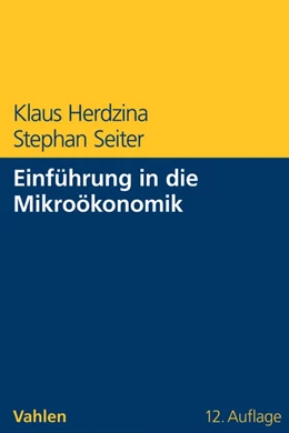 Abbildung von Herdzina / Seiter | Einführung in die Mikroökonomik | 12. Auflage | 2015 | beck-shop.de