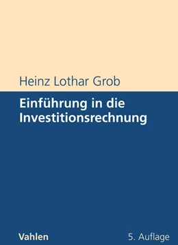 Abbildung von Grob | Einführung in die Investitionsrechnung | 5. Auflage | 2015 | beck-shop.de