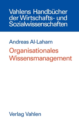 Abbildung von Al-Laham | Organisationales Wissensmanagement | 1. Auflage | 2016 | beck-shop.de