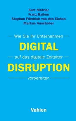 Abbildung von Matzler / Anschober | Digital Disruption | 1. Auflage | 2016 | beck-shop.de