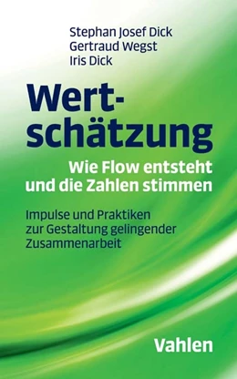Abbildung von Wegst / Dick | Wertschätzung - Wie Flow entsteht und die Zahlen stimmen | 1. Auflage | 2017 | beck-shop.de