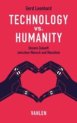 Abbildung von Leonhard | Technology vs. Humanity - Unsere Zukunft zwischen Mensch und Maschine | 2017 | beck-shop.de