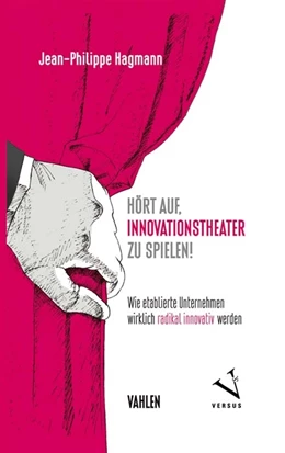 Abbildung von Hagmann | Hört auf, Innovationstheater zu spielen! | 1. Auflage | 2018 | beck-shop.de