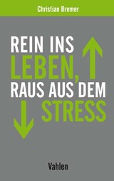 Abbildung von Bremer | Rein ins Leben, raus aus dem Stress | 2018 | beck-shop.de