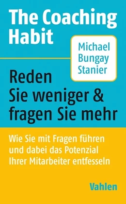 Abbildung von Bungay Stanier | The Coaching Habit | 1. Auflage | 2018 | beck-shop.de