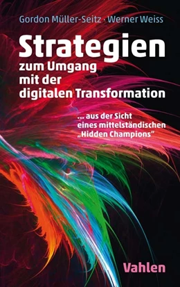 Abbildung von Müller-Seitz / Weiss | Strategien zur Umsetzung der digitalen Transformation | 1. Auflage | 2018 | beck-shop.de