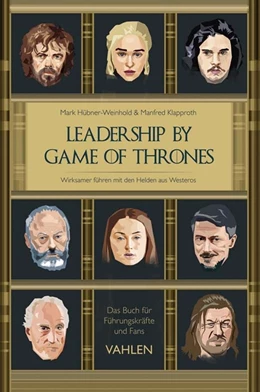 Abbildung von Hübner-Weinhold / Klapproth | Leadership by Game of Thrones | 1. Auflage | 2019 | beck-shop.de