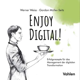 Abbildung von Weiss / Müller-Seitz | Enjoy Digital! | 1. Auflage | 2019 | beck-shop.de