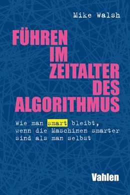Abbildung von Walsh | Führen im Zeitalter des Algorithmus | 1. Auflage | 2020 | beck-shop.de