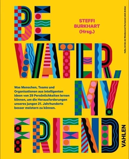 Abbildung von Burkhart | Be water, my friend | 1. Auflage | 2021 | beck-shop.de