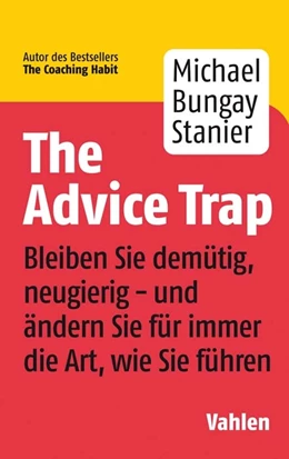 Abbildung von Bungay Stanier | The Advice Trap | 1. Auflage | 2021 | beck-shop.de