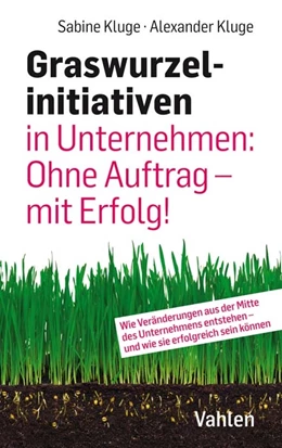 Abbildung von Kluge | Graswurzelinitiativen in Unternehmen: Ohne Auftrag – mit Erfolg! | 1. Auflage | 2020 | beck-shop.de