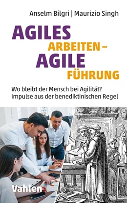 Abbildung von Bilgri / Singh | Agiles Arbeiten - agile Führung | 1. Auflage | 2022 | beck-shop.de