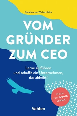 Abbildung von Wichert-Nick | Vom Gründer zum CEO | 1. Auflage | 2021 | beck-shop.de