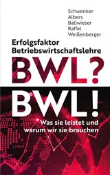 Abbildung von Schwenker / Albers / Ballwieser | Erfolgsfaktor Betriebswirtschaftslehre - Was sie leistet und warum wir sie brauchen | 2020 | beck-shop.de