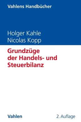 Abbildung von Kahle / Kopp | Grundzüge der Handels- und Steuerbilanz | 2. Auflage | 2021 | beck-shop.de