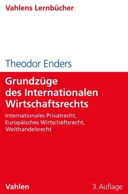 Abbildung von Enders | Grundzüge des Internationalen Wirtschaftsrechts | 3. Auflage | 2021 | beck-shop.de