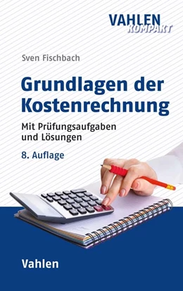 Abbildung von Fischbach | Grundlagen der Kostenrechnung | 8. Auflage | 2022 | beck-shop.de