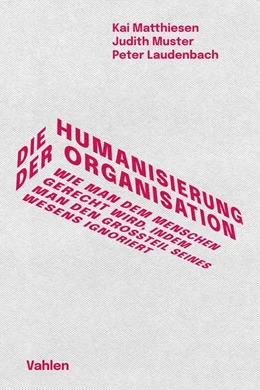 Abbildung von Matthiesen / Muster | Die Humanisierung der Organisation | 1. Auflage | 2022 | beck-shop.de