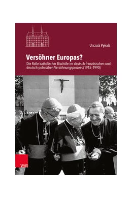 Abbildung von Pekala | Versöhner Europas? | 1. Auflage | 2023 | beck-shop.de
