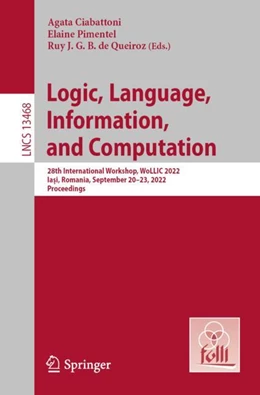 Abbildung von Ciabattoni / Pimentel | Logic, Language, Information, and Computation | 1. Auflage | 2022 | 13468 | beck-shop.de