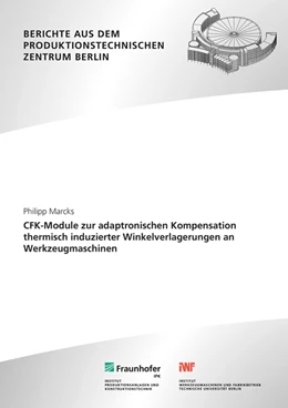 Abbildung von Uhlmann / Marcks | CFK-Module zur adaptronischen Kompensation thermisch induzierter Winkelverlagerungen an Werkzeugmaschinen. | 1. Auflage | 2022 | beck-shop.de