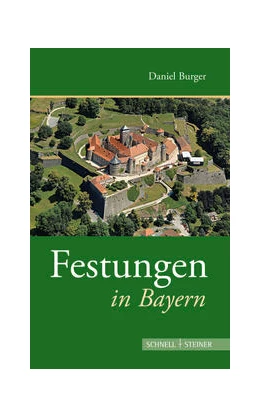 Abbildung von Burger | Festungen in Bayern | 2. Auflage | 2024 | 1 | beck-shop.de