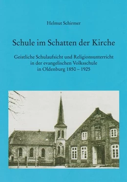 Abbildung von Schirmer / Oldenburgische Landschaft | Schule im Schatten der Kirche | 1. Auflage | 2022 | beck-shop.de