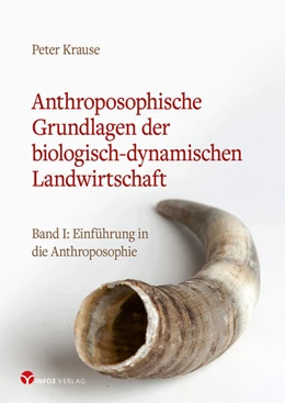 Abbildung von Krause / Demeter NRW | Anthroposophische Grundlagen der biologisch-dynamischen Landwirtschaft | 1. Auflage | 2022 | beck-shop.de