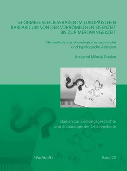 Abbildung von Patalan | S-förmige Schließhaken im europäischen Barbaricum von der vorrömischen Eisenzeit bis zur Merowingerzeit | 1. Auflage | 2022 | beck-shop.de
