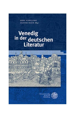 Abbildung von Schilling / Bach | Venedig in der deutschen Literatur | 1. Auflage | 2022 | 108 | beck-shop.de