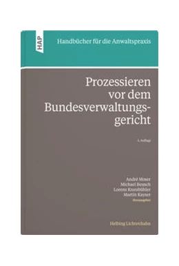 Abbildung von Moser / Beusch | Prozessieren vor dem Bundesverwaltungsgericht | 3. Auflage | 2022 | beck-shop.de