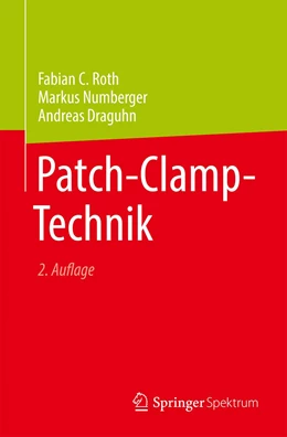 Abbildung von Roth / Numberger | Patch-Clamp-Technik | 2. Auflage | 2023 | beck-shop.de