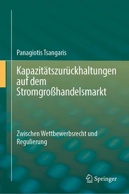 Abbildung von Tsangaris | Kapazitätszurückhaltungen auf dem Stromgroßhandelsmarkt | 1. Auflage | 2022 | beck-shop.de