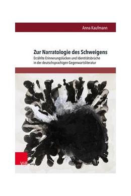 Abbildung von Kaufmann | Zur Narratologie des Schweigens | 1. Auflage | 2023 | beck-shop.de