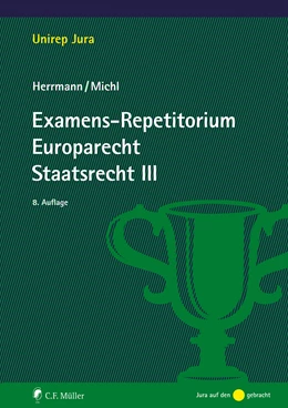 Abbildung von Herrmann / Michl | Examens-Repetitorium Europarecht. Staatsrecht III | 8. Auflage | 2022 | beck-shop.de