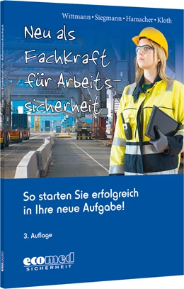 Abbildung von Wittmann / Siegmann | Neu als Fachkraft für Arbeitssicherheit | 3. Auflage | 2022 | beck-shop.de