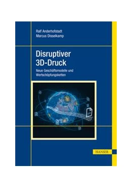 Abbildung von Anderhofstadt / Disselkamp | Disruptiver 3D-Druck | 1. Auflage | 2022 | beck-shop.de