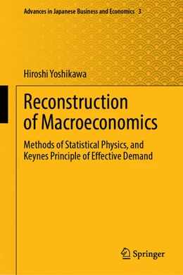 Abbildung von Yoshikawa | Reconstruction of Macroeconomics: Methods of Statistical Physics, and Keynes' Principle of Effective Demand | 1. Auflage | 2022 | beck-shop.de