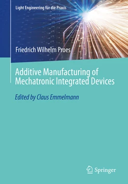 Abbildung von Proes | Additive Manufacturing of Mechatronic Integrated Devices | 1. Auflage | 2022 | beck-shop.de