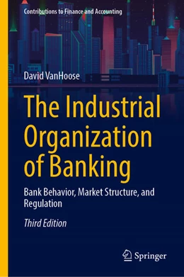 Abbildung von Vanhoose | The Industrial Organization of Banking | 3. Auflage | 2022 | beck-shop.de